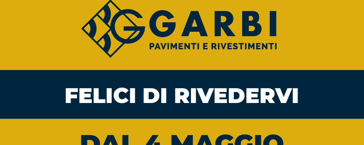 Riapertura 4 maggio Garbi Ceramiche